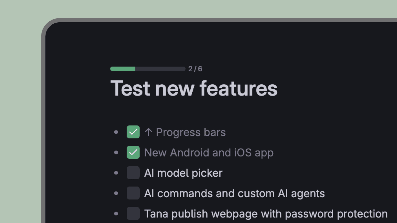 Tana Outliner offers dynamic progress bars that automatically count all checkboxes below a note